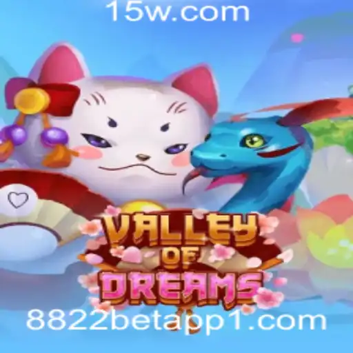 Explore o Fantástico Mundo de ValleyofDreams no 8822bet App